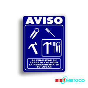 Señalamiento Al finalizar su Trabajo coloque la Herramienta en su Lugar