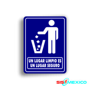 Señalamiento Un lugar Limpio es un Lugar Seguro