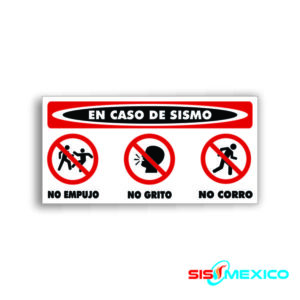 Señalamiento en caso de Sismo No Empujo, No Grito, No Corro