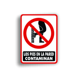 Señalamiento Los Pies en la Pared Contaminan