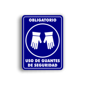 Señalamiento Uso de Guantes de Seguridad